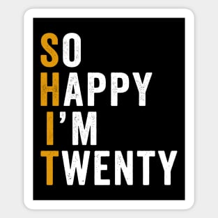 Funny 20th Birthday So Happy I'm Twenty 20 Sticker